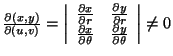 $\frac{ \partial (x,y) }{\partial(u, v)}=\left\vert \begin{array}{rr}
\frac{ \pa...
...eta} & \frac{ \partial y }{ \partial \theta} \\
\end{array}\right\vert
\ne 0 $