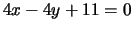 $\Large 4x -4y +11 = 0$