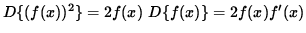 $ D \{ ( f(x) )^2 \} = 2 f(x) \ D \{ f(x) \} = 2 f(x) f'(x) $