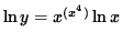 $ \ln y = x^{ (x^4) } \ln x $