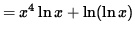 $ = x^4 \ln x + \ln ( \ln x ) $