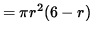 $ = \pi r^2 ( 6 - r ) $