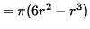 $ = \pi ( 6 r^2 - r^3 ) $