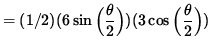 $ = (1/2) ( 6 \sin \Big( \displaystyle{ \theta \over 2 } \Big) ) ( 3 \cos \Big( \displaystyle{ \theta \over 2 } \Big) ) $