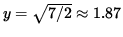 $ y=\sqrt{ 7/2 } \approx 1.87$