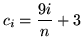 $ c_{i} = \displaystyle{ 9i \over n } + 3 $