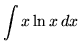 $ \displaystyle{ \int { x \ln x } \,dx } $