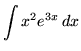 $ \displaystyle{ \int { x^2 e^{3x}} \,dx } $