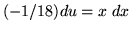 $ (-1/18) du = x \ dx $