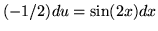 $ (-1/2) du = \sin (2x) dx $