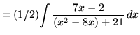 $ = (1/2)\displaystyle{ \int { 7x - 2\over (x^2 - 8x) + 21 } \,dx }$