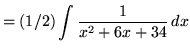 $ = \displaystyle{ (1/2) \int { 1 \over x^2+6x+34 } \,dx } $