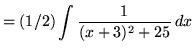 $ = \displaystyle{ (1/2) \int { 1 \over (x+3)^2+25 } \,dx } $