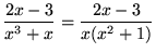 $ \displaystyle{ 2x-3 \over x^3+x } = \displaystyle{ 2x-3 \over x(x^2+1) } $