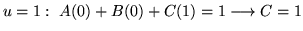 $ \displaystyle{u = 1: \ A(0) + B(0) + C(1) = 1 \longrightarrow C = 1 }$