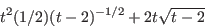 \begin{displaymath}t^2(1/2)(t-2)^{-1/2}+2t\sqrt{t-2}\end{displaymath}