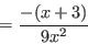 \begin{displaymath}=\frac{-(x+3)}{9x^2}\end{displaymath}