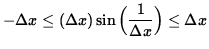 $ - \Delta x \le ( \Delta x) \sin \Big( \displaystyle{ 1 \over \Delta x } \Big) \le \Delta x$