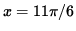 $ x= 11\pi/6 $