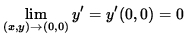 $ \displaystyle{ \lim_{ (x, y) \to (0, 0) } y' } = y'(0, 0) = 0 $