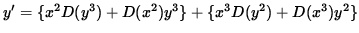 $ y' = \{ x^2 D ( y^3 ) + D ( x^2 ) y^3 \} + \{ x^3 D ( y^2 ) + D ( x^3 ) y^2 \} $