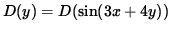 $ D(y) = D ( \sin(3x + 4y) ) $