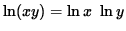 $ \ln (xy) = \ln x \ \ln y $