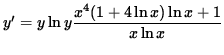 $ y' = y \ln y \displaystyle{ x^4(1 + 4 \ln x) \ln x + 1 \over x \ln x } $