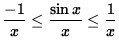 $ \displaystyle{ { -1 \over x } \le { \sin x \over x } \le { 1 \over x } } $