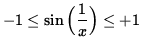 $ -1 \le \sin \Big( \displaystyle{ 1 \over x } \Big) \le +1 $