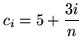 $ c_{i} = 5 + \displaystyle{ 3i \over n } $