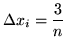 $ \Delta x_{i} = \displaystyle{ 3 \over n } $