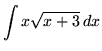 $ \displaystyle{ \int{ x\sqrt{x + 3} } \,dx } $