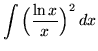 $ \displaystyle{ \int { \Big( { \ln x \over x} \Big)^2} \,dx } $