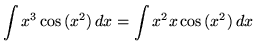 $ \displaystyle{ \int {x^3 \cos{(x^2)} } \,dx} =\displaystyle{ \int {x^2 x\cos{(x^2)} } \,dx}$