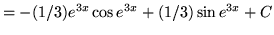 $ = \displaystyle{ -(1/3) e^{3x} \cos { e^{3x}} + (1/3) \sin{e^{3x}} + C } $