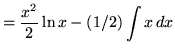 $ = \displaystyle{ {x^2 \over 2} \ln{x} - (1/2) \int x \,dx } $