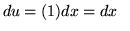 $ du = (1) dx = dx \ \ $