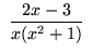 $ \ \displaystyle{ 2x-3 \over x(x^2+1) } \ $