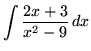 $ \displaystyle{ \int { 2x+3 \over x^2-9 } \,dx } $