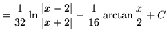 $ =\displaystyle{ {1 \over 32} \ln { \vert x-2\vert \over \vert x+2\vert } - {1 \over 16}
\arctan {x \over 2} } + C $