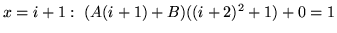 $ x = i+1 : \ (A(i+1)+B)((i+2)^2+1) + 0 = 1 $