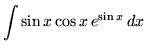 $ \displaystyle{ \int { \sin{x} \cos{x} \, e^{\sin x} } \,dx } $