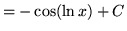 $ = \displaystyle{ { -\cos(\ln x) } + C } $