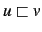 $ u\sqsubset v$