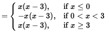 $ = \cases{ x(x-3), & if $\space x \le 0 $\space \cr
- x(x-3) , & if $ 0 < x < 3 $\space \cr
x(x-3) , & if $ x \ge 3 $\space \cr } $