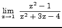 $ \displaystyle{ \lim_{x \to 1} \ {x^2-1 \over x^2+3x-4} } $