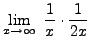 $ \displaystyle{ \lim_{x \to \infty} \ {1 \over x} \cdot {1 \over 2x} } $