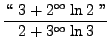 $ \displaystyle{ \lq\lq  \ 3+2^{\infty} \ln 2 \ '' \over 2+3^{\infty} \ln 3 } $