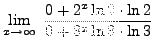 $ \displaystyle{ \lim_{x \to \infty} \ {0+2^{x} \ln 2 \cdot \ln 2 \over 0+3^{x} \ln 3 \cdot \ln 3 } } $